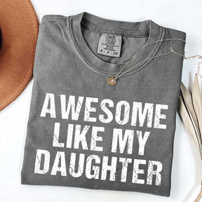Awesome Like My Daughter Trendy T-Shirt