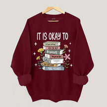 It's Okay Mental Health Matter Book Sweatshirt