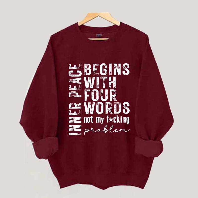 Inner Peace Begins With Four Words Sweatshirt