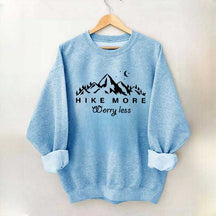 Hiking Hike More Worry Less Sweatshirt