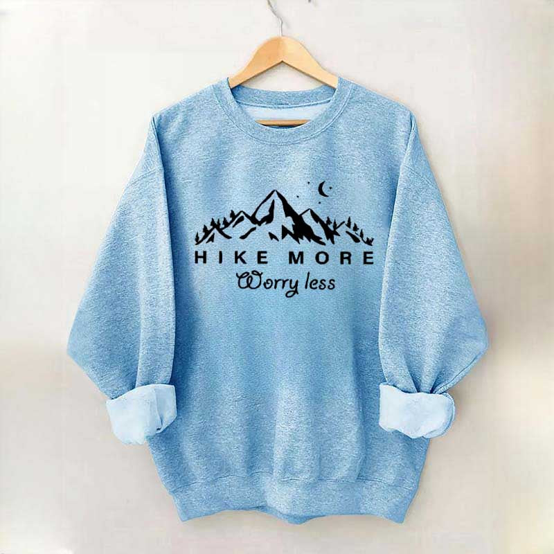 Hiking Hike More Worry Less Sweatshirt