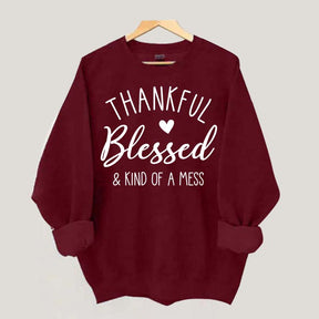 Thankful Blessed & Kind of A Mess Casual Sweatshirt
