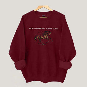 People Disappoint Horses Don't Sweatshirt
