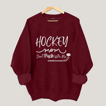 Don't Puck With Me Hockey Mom Sweatshirt