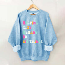 Helping Tiny Humans Do Big Things Sped Teacher Sweatshirt