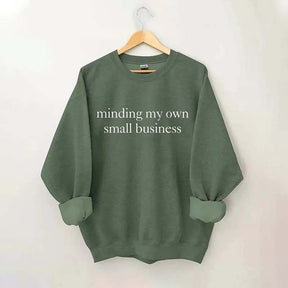 Minding My Own Small Business Cute Sweatshirt