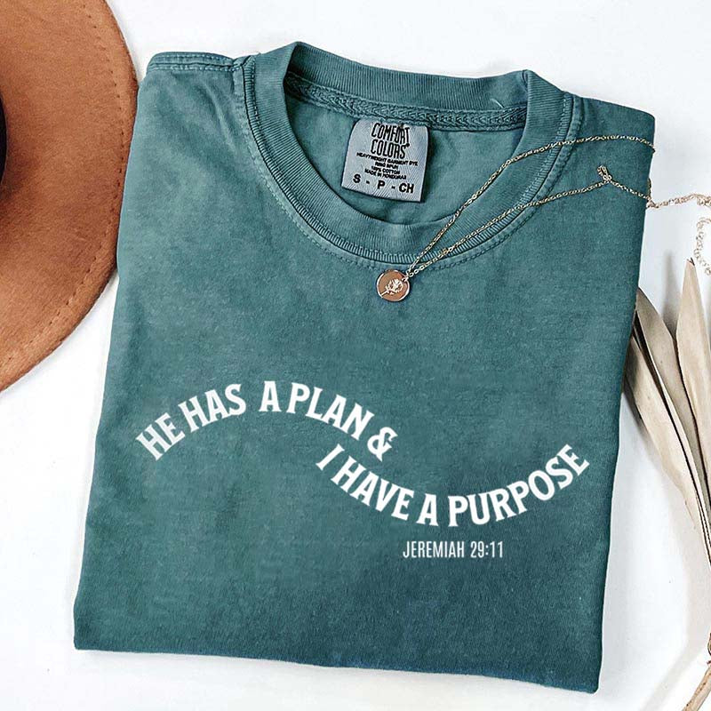 He Has a Plan I Have A Purpose T-Shirt