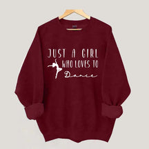 Just A Girl Who Loves To Dance Sweatshirt
