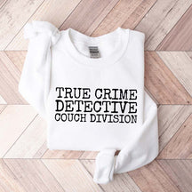 True CrIme Detective Couch Division Sweatshirt
