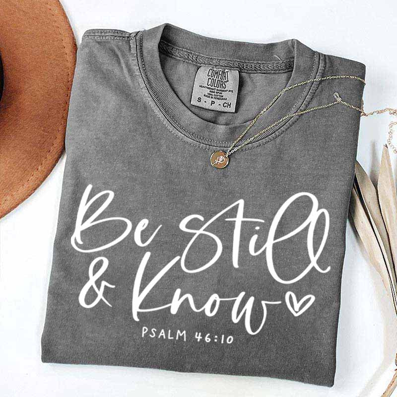 Be Still And Know T-Shirt