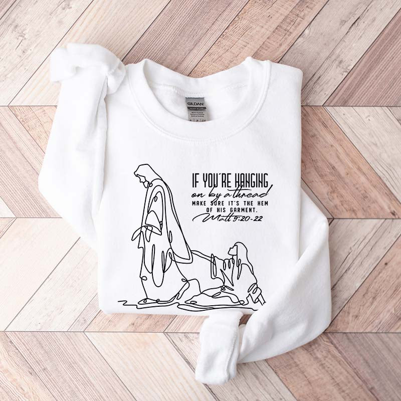 Holding on by a Thread Hem of His Garment Sweatshirt
