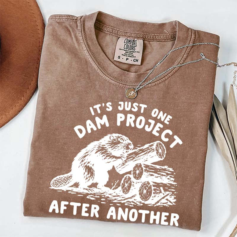 It's Just One Dam Project After Another Funny Beaver T-Shirt