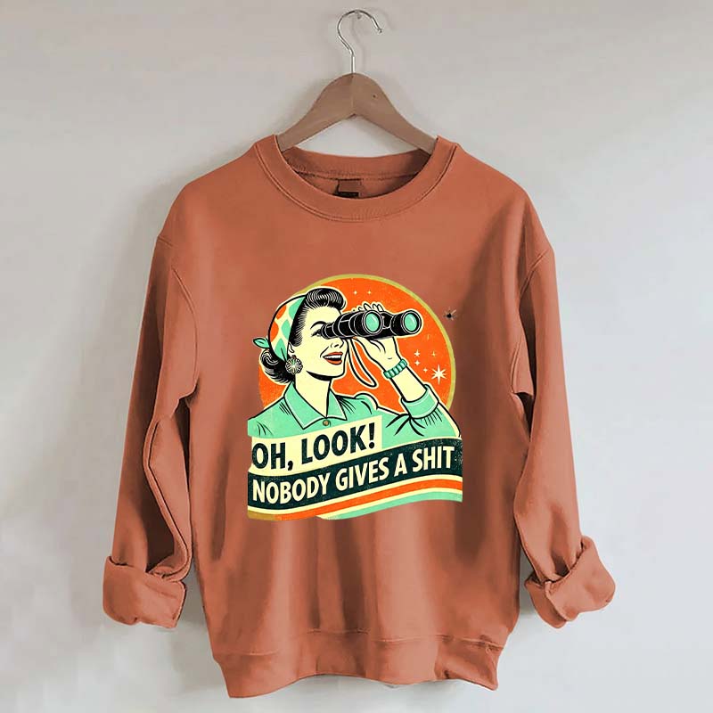 Oh Look Nobady Gives A Shit Sweatshirt