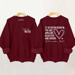 Dear Person Behind Me Mental Health Kindness Sweatshirt