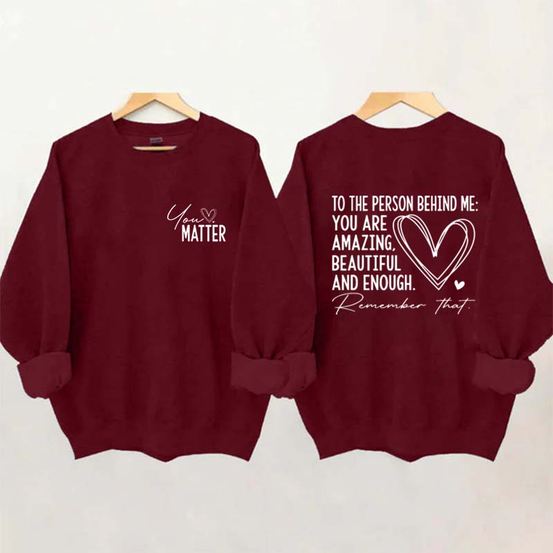 Dear Person Behind Me Mental Health Kindness Sweatshirt