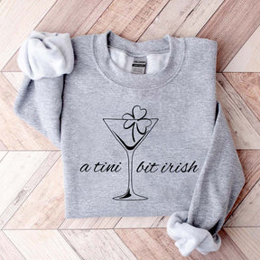 Funny St. Patrick's Day A Tini Bit Irish Sweatshirt