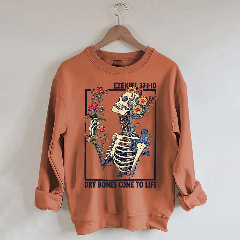 Ezekiel 37 Dry Bones Come To Life Sweatshirt