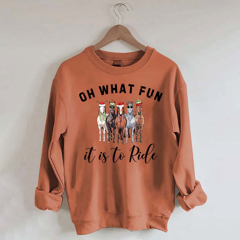 Cute Oh What Fun it is to Ride Horse Christmas Sweatshirt