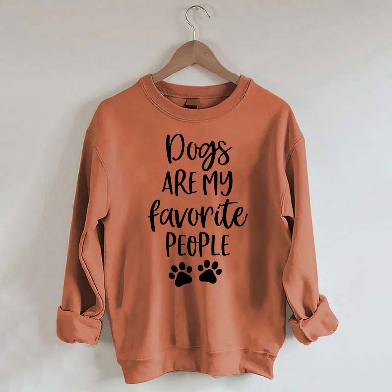 Dogs Are My Favorite People Funny Cute Sweatshirt