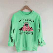 Even Baddies Get Saddies Hoodie Funny Raccoon Sweatshirt