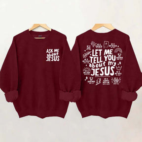 Let Me Tell You About My Jesus Sweatshirt