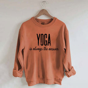Yoga Is Always the Answer Sweatshirt