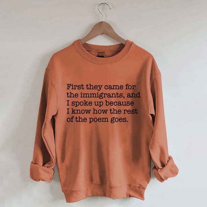 First They Came for the Immigrants and I Spoke Up Sweatshirt