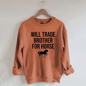 Will Trade Brother For Horse Sweatshirt