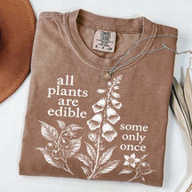 All Plants Are Edible Some Only Once Dark Humor Sweatshirt