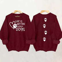 Life Is Better With Dogs Lover Gift Sweatshirt