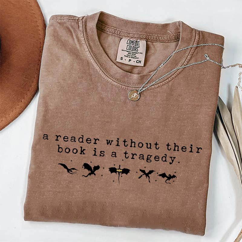 A Reader Without Their Book is a Tragedy T-Shirt