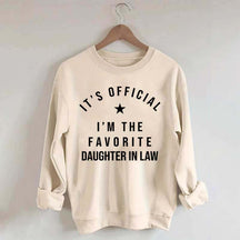 It's Official I'm The Favorite Daughter in Law Sweatshirt