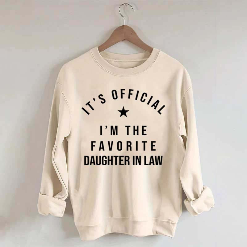 It's Official I'm The Favorite Daughter in Law Sweatshirt