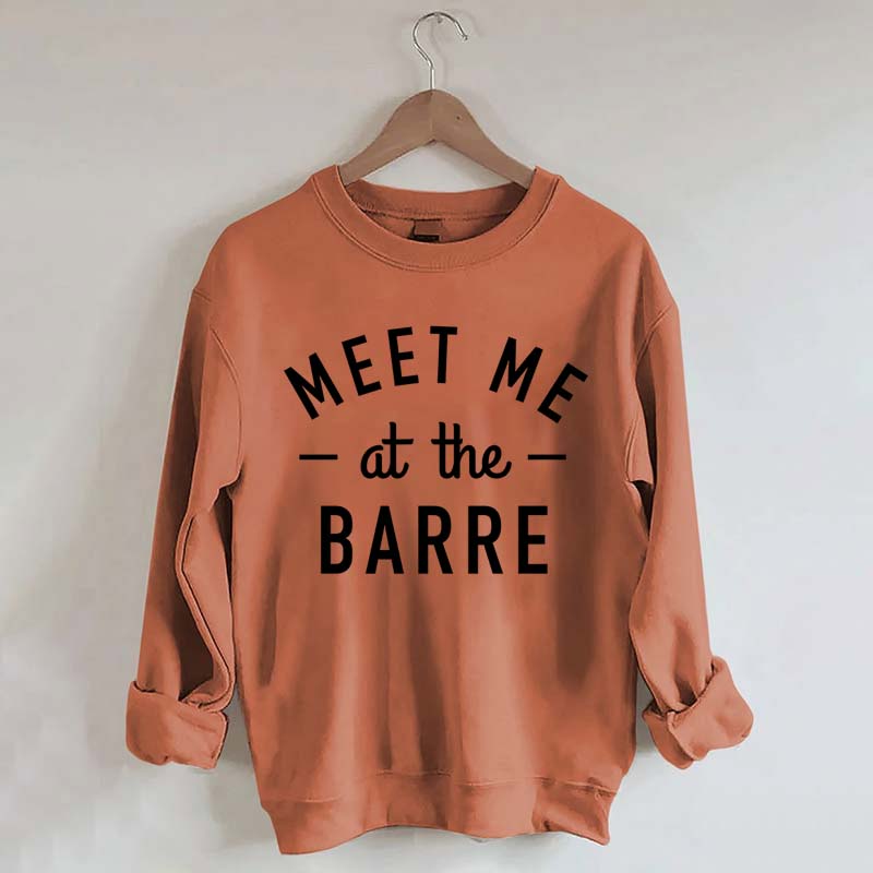 Meet Me at The Barre Workout Muscle Sweatshirt