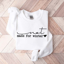 Merry And Bright Not Made For Winter Sweatshirt