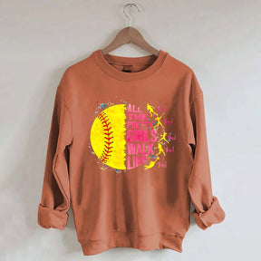 All The Pretty Girls Walk Like This Softball Sweatshirt