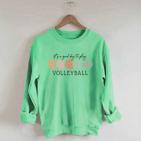 It's a Good Day to Play Volleyball Mom Sweatshirt