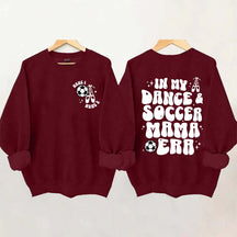 In My Dance Mom Era and Soccer Mom Era Sweatshirt