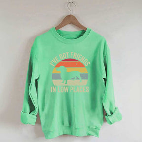 I've Got Friends In Low Places Dachshund Sweatshirt