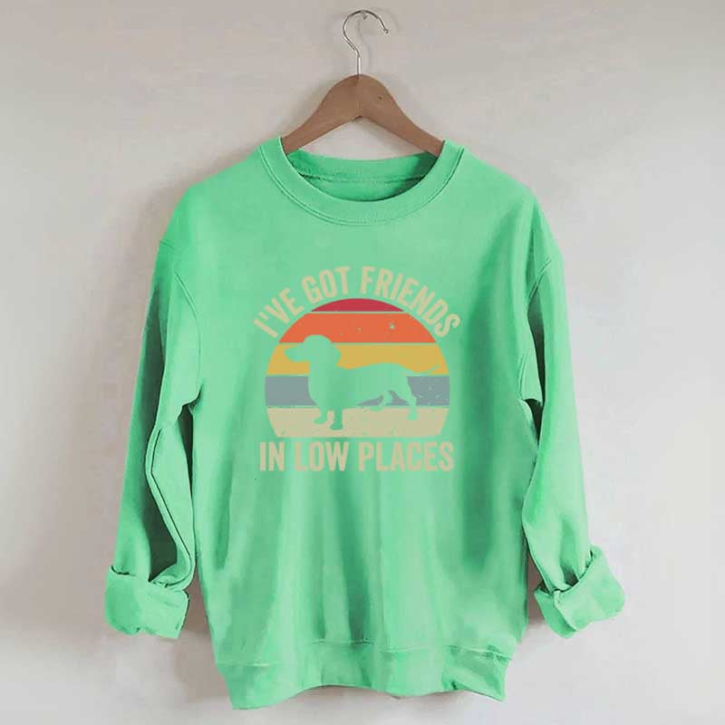 I've Got Friends In Low Places Dachshund Sweatshirt