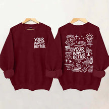Your Way Is Better Proverbs 16:9 Friends and Family Sweatshirt