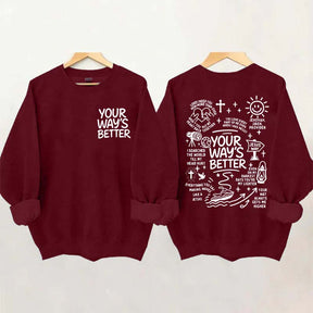 Your Way Is Better Proverbs 16:9 Friends and Family Sweatshirt