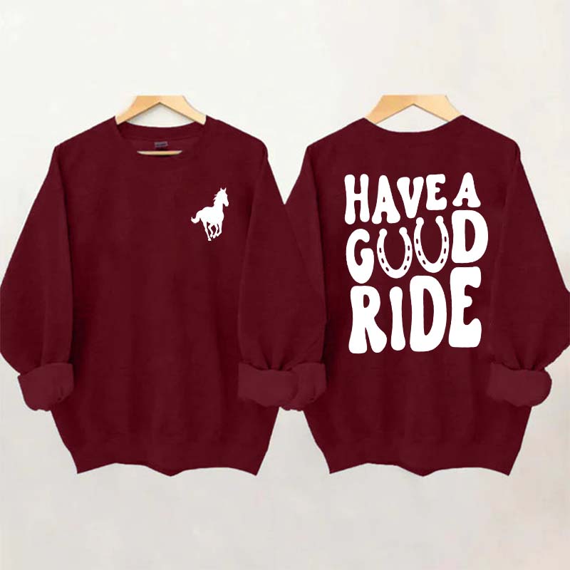 Have a Great Ride Horse Lover Sweatshirt