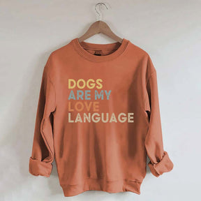 Dogs Are My Love Language Sweatshirt