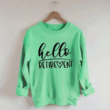 Hello Retirement Cute Retire Sweatshirt