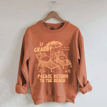 If Crabby Return To Beach Sweatshirt