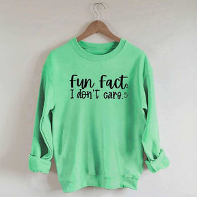 Fun Fact: I Don't Care Sweatshirt