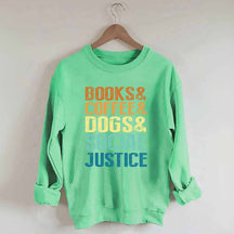 Books Coffee Dogs Social Justice, Dog Lover Sweatshirt