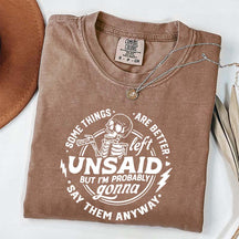 Some Things Are Better Left Unsaid T-Shirt
