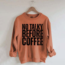No Talky Before Coffee Sweatshirt
